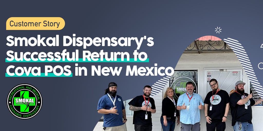 Smokal Dispensary's Successful Return to Cova POS in New Mexico