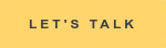 LET'S TALK