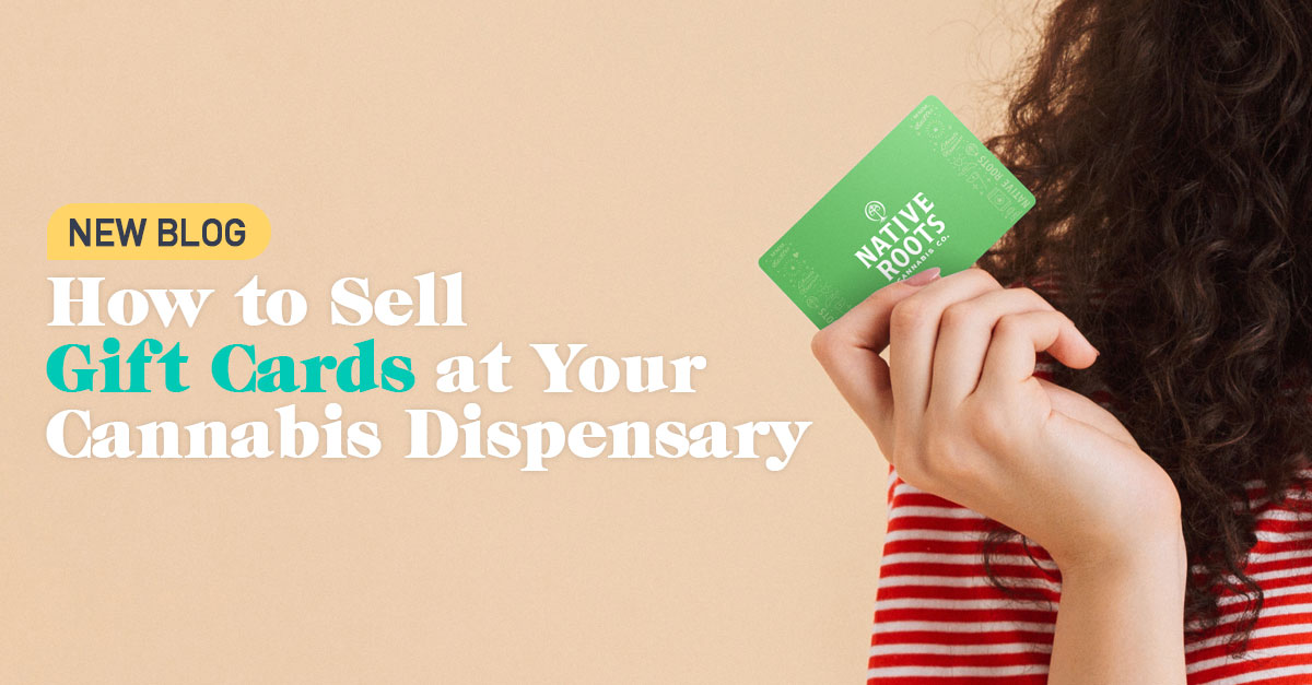 How to launch a cannabis gift card program at your dispensary