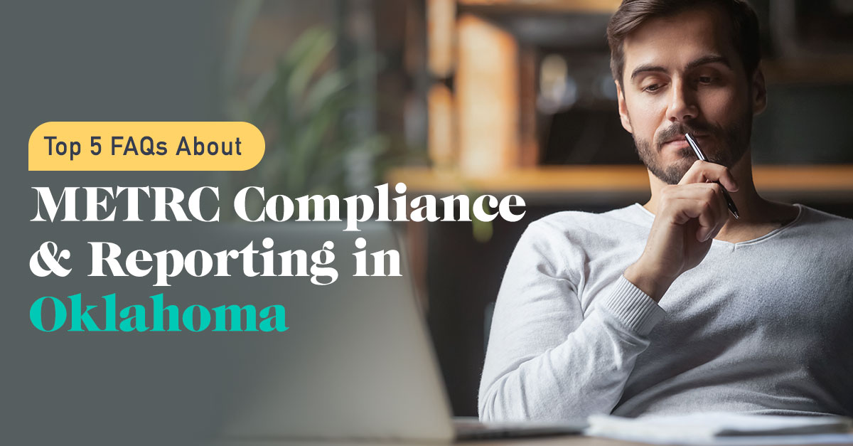 FAQ Metrc Compliance & Reporting in Oklahoma
