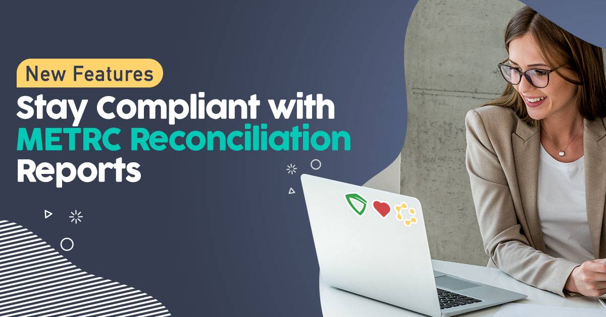 Keep Your Dispensary Compliant with METRC Reconciliation Reports