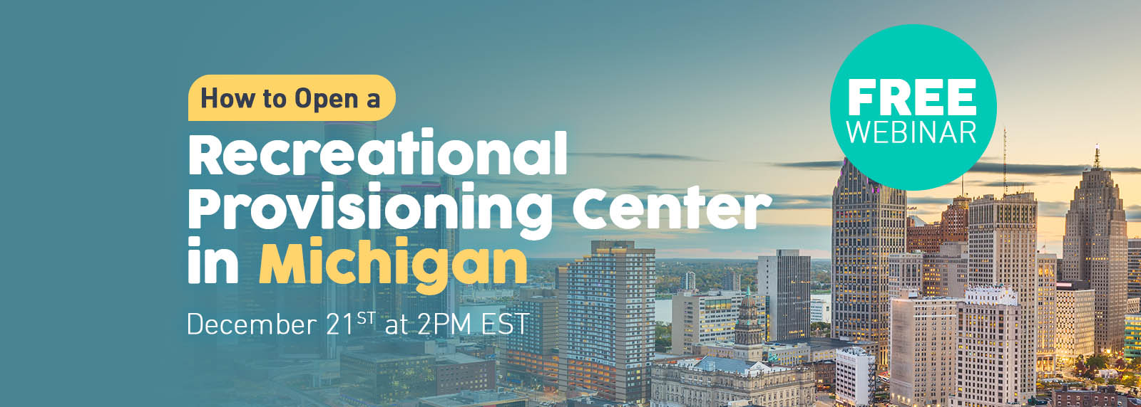 Webinar - How to Open a Recreational Provisioning Center in Michigan 