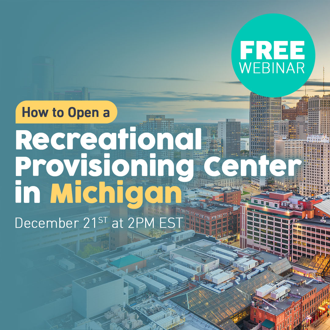Webinar - How to Open a Recreational Provisioning Center in Michigan