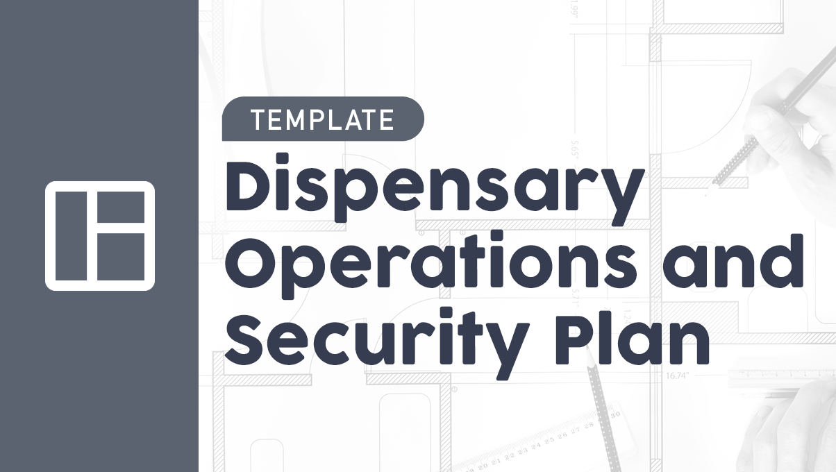 TEMPLATE: DISPENSARY OPERATIONS AND SECURITY PLAN